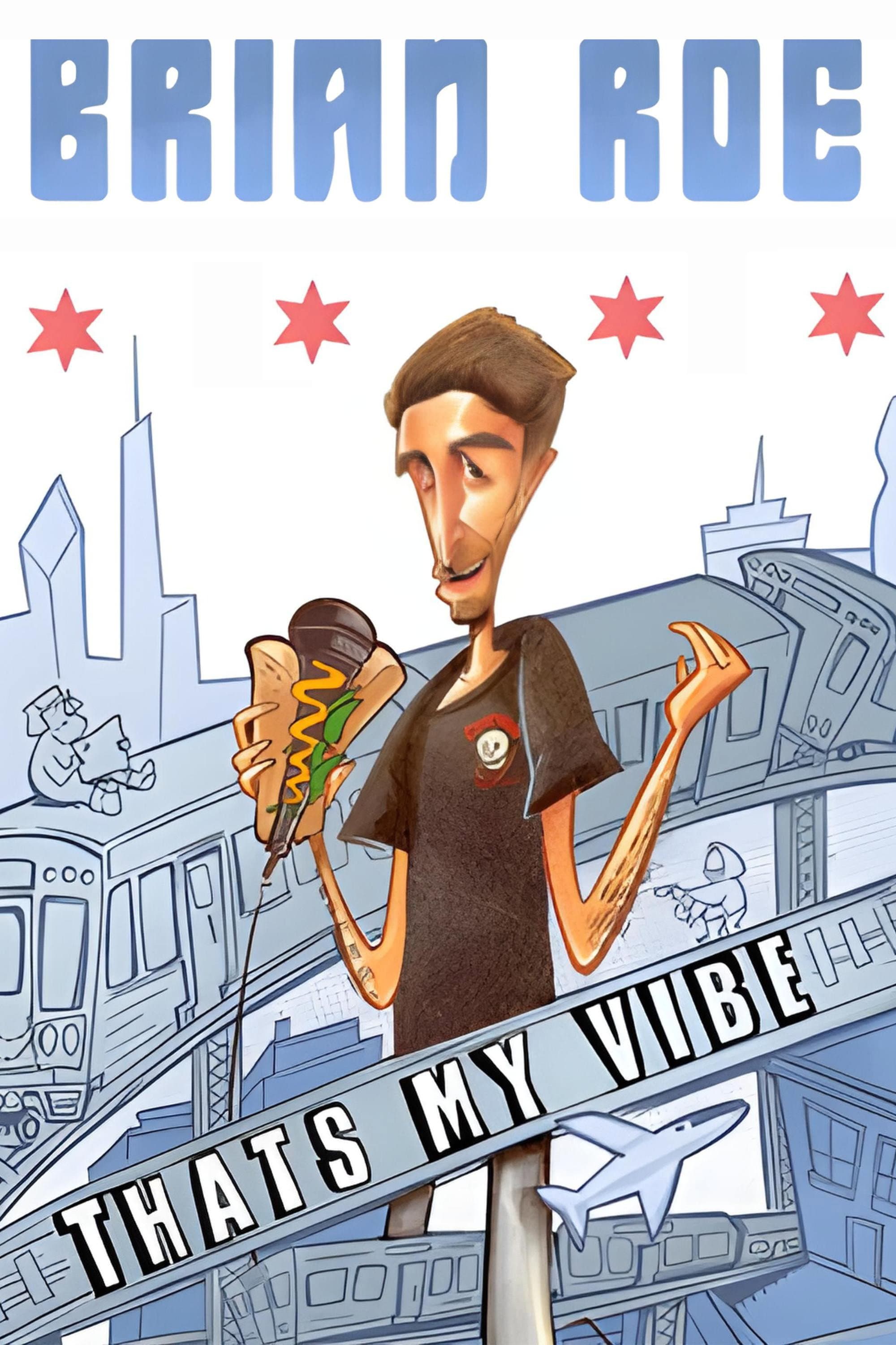 Brian Roe: That's My Vibe