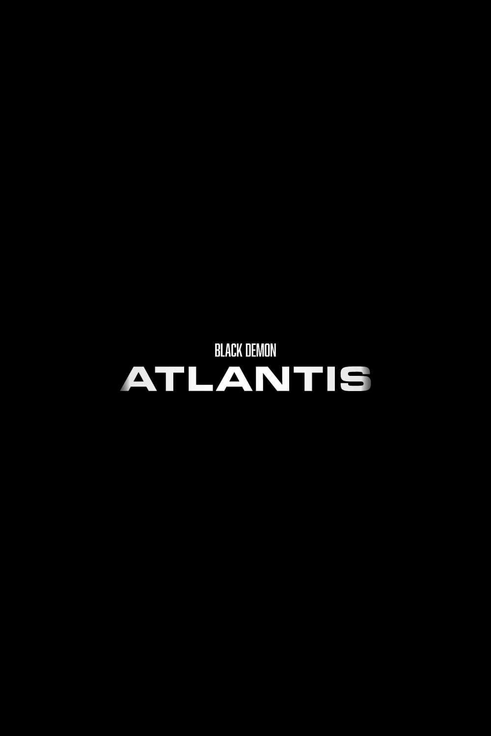 The Black Demon: Atlantis