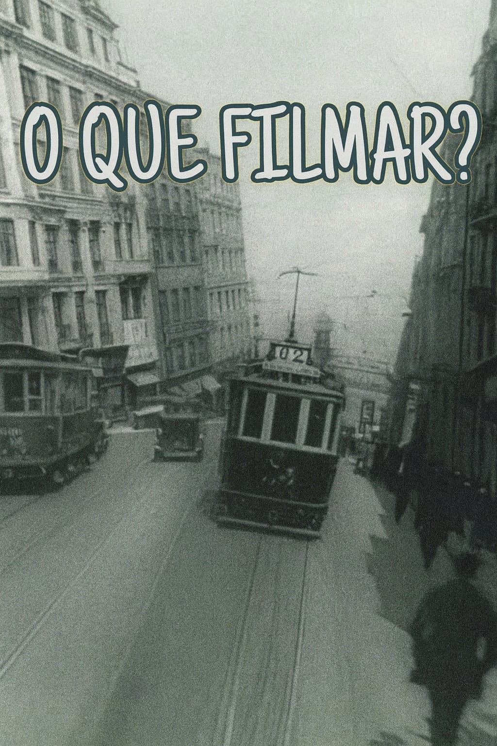 What to Film?