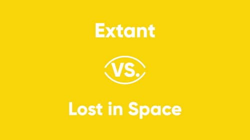Extant vs. Lost in Space