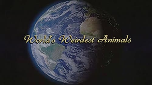 WORLD'S WEIRDEST ANIMALS
