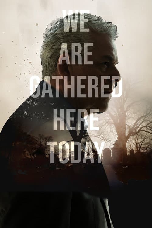 We Are Gathered Here Today