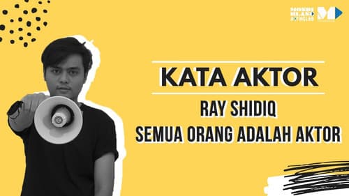 Ray Shidiq, Semua Orang Adalah Aktor