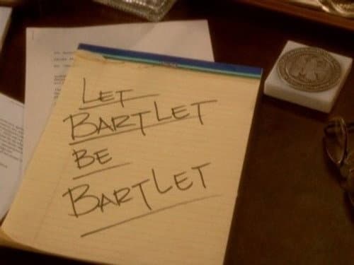 Let Bartlet Be Bartlet