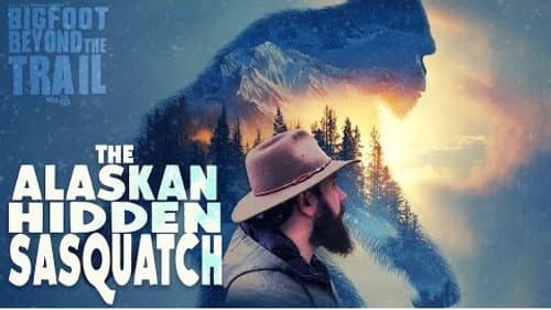 The Alaskan Hidden Sasquatch