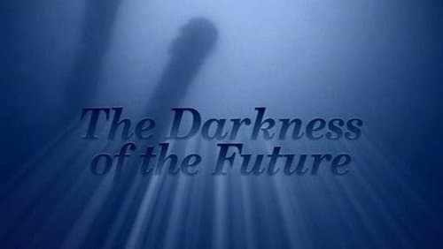 The Darkness of the Future