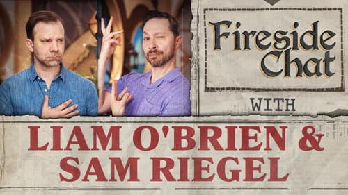 Fireside Chat LIVE With Liam O'Brien & Sam Riegel – May 2026
