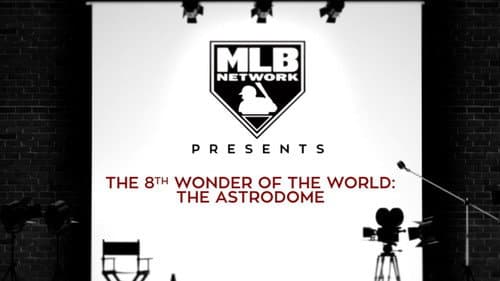 The 8th Wonder of the World: The Astrodome